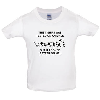 Tested On Animals Better On Me Kids T Shirt