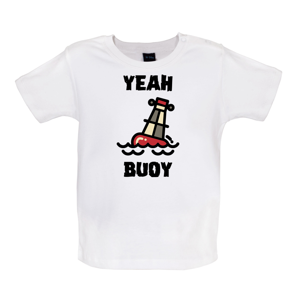 Yeah Buoy Cartoon Baby T Shirt