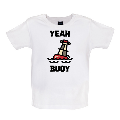 Yeah Buoy Cartoon Baby T Shirt