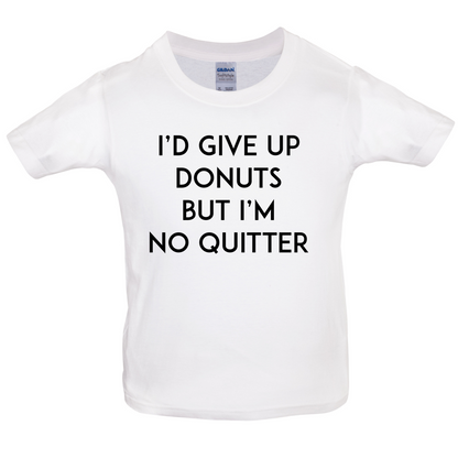 I'd Give Up Donuts Kids T Shirt