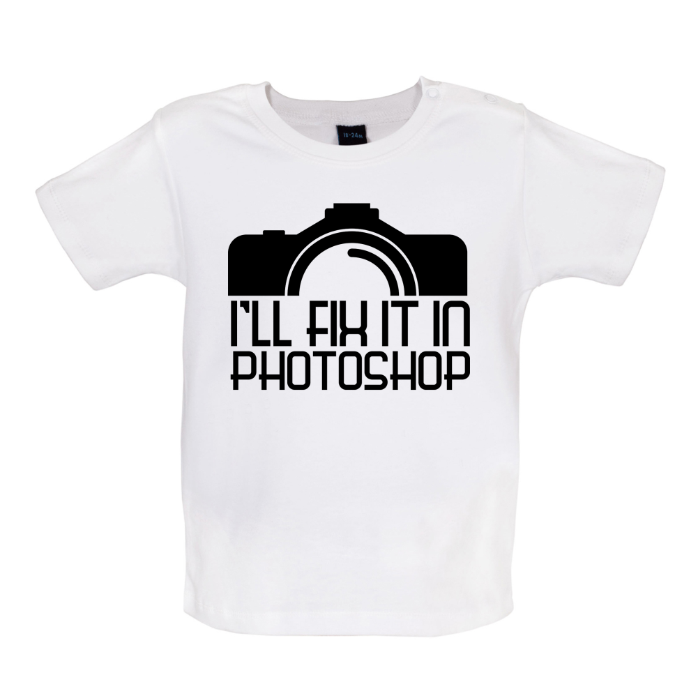 I'll Fix It In Photoshop Baby T Shirt