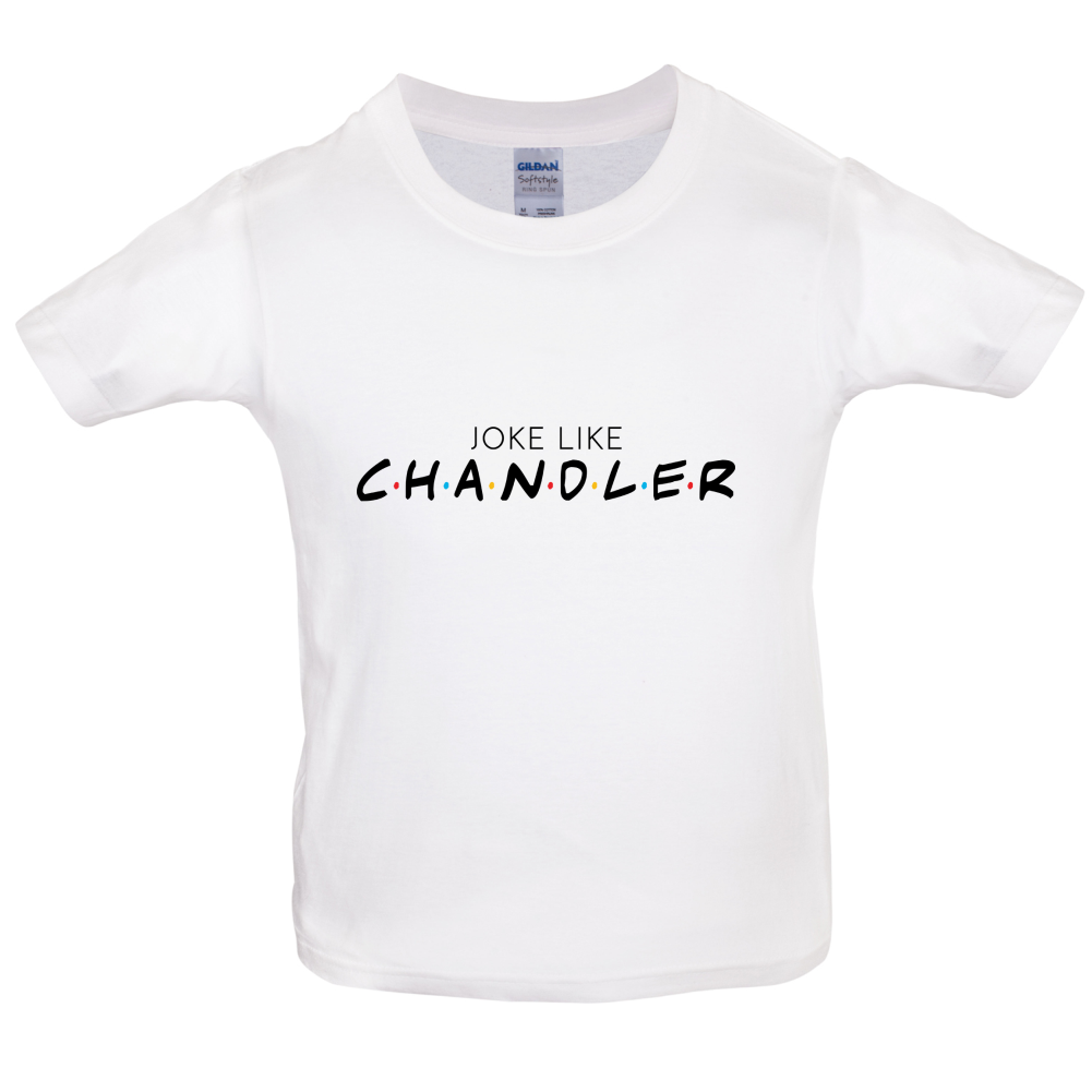 Joke Lke Chandler Kids T Shirt