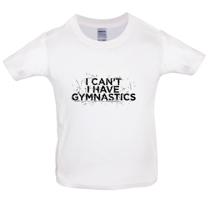 I Have Gymnastics  Kids T Shirt