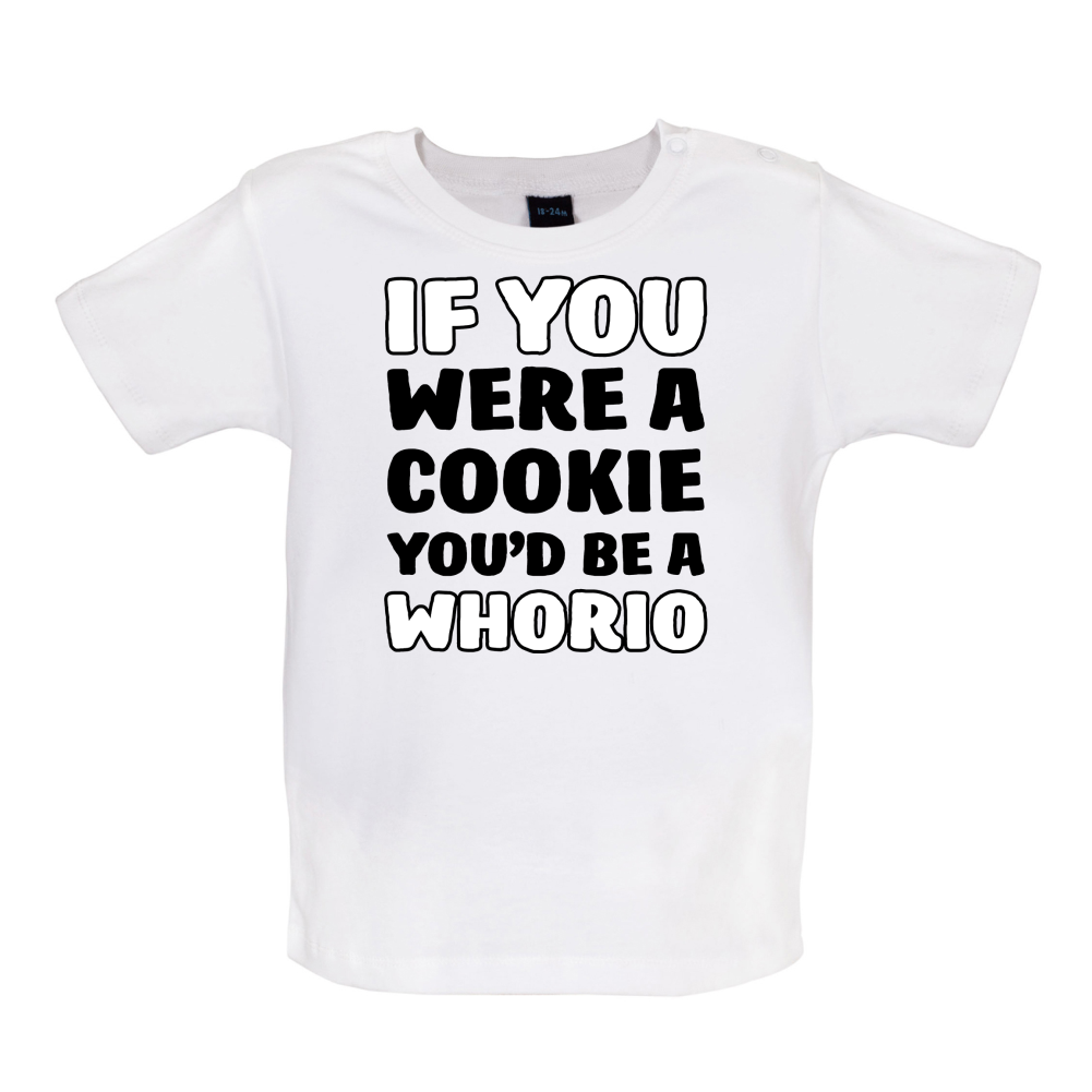 IF you Were A Cookie Baby T Shirt