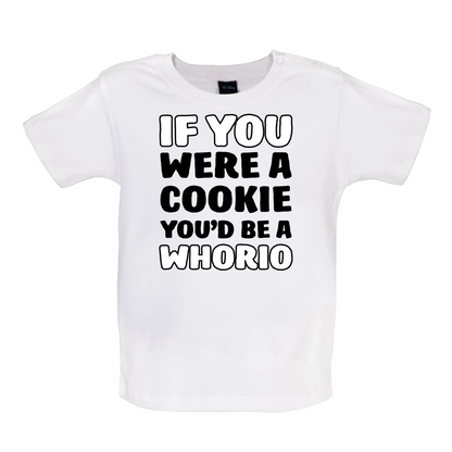 IF you Were A Cookie Baby T Shirt