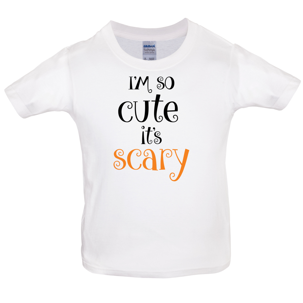 Im So Cute It Scary Kids T Shirt