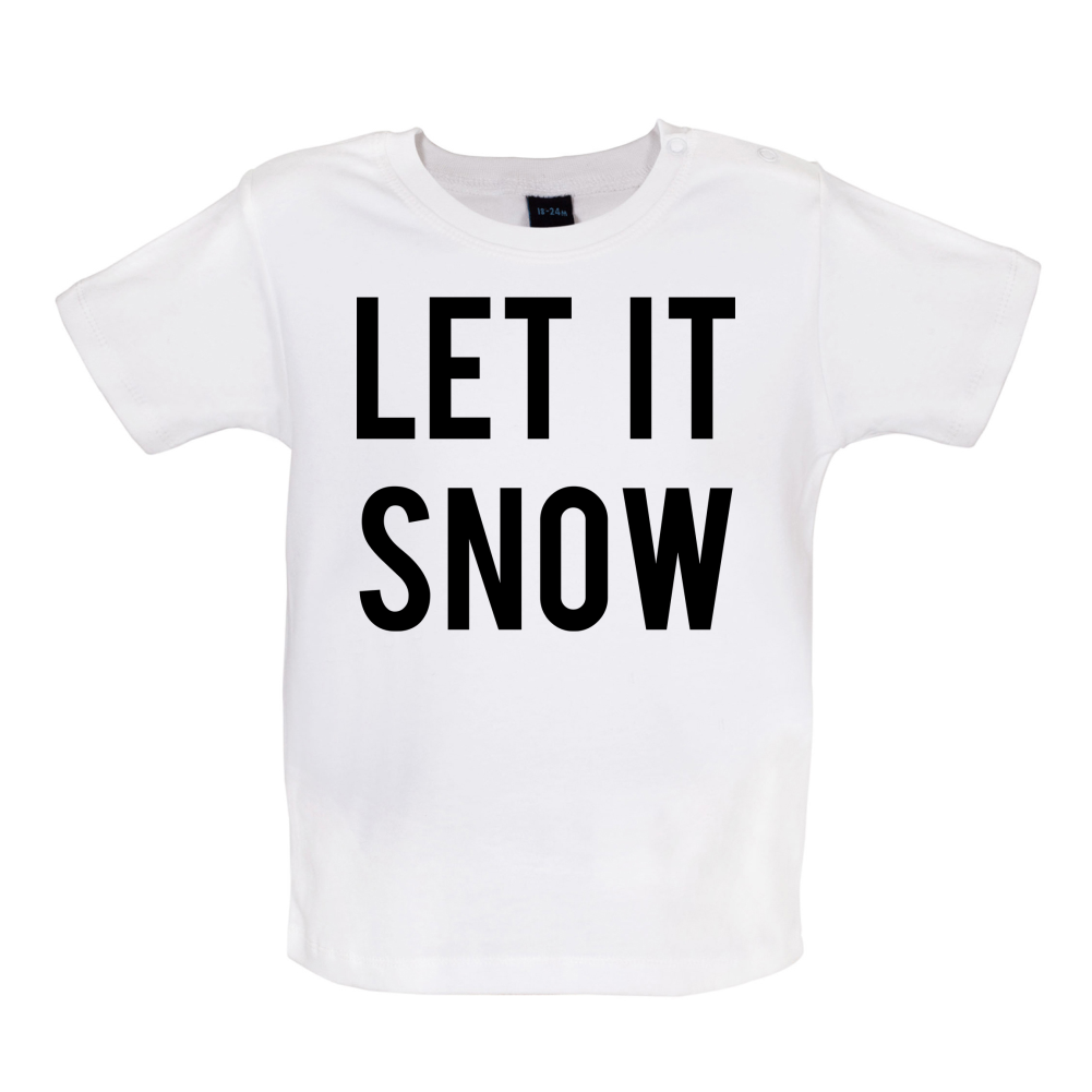 Let It Snow Baby T Shirt