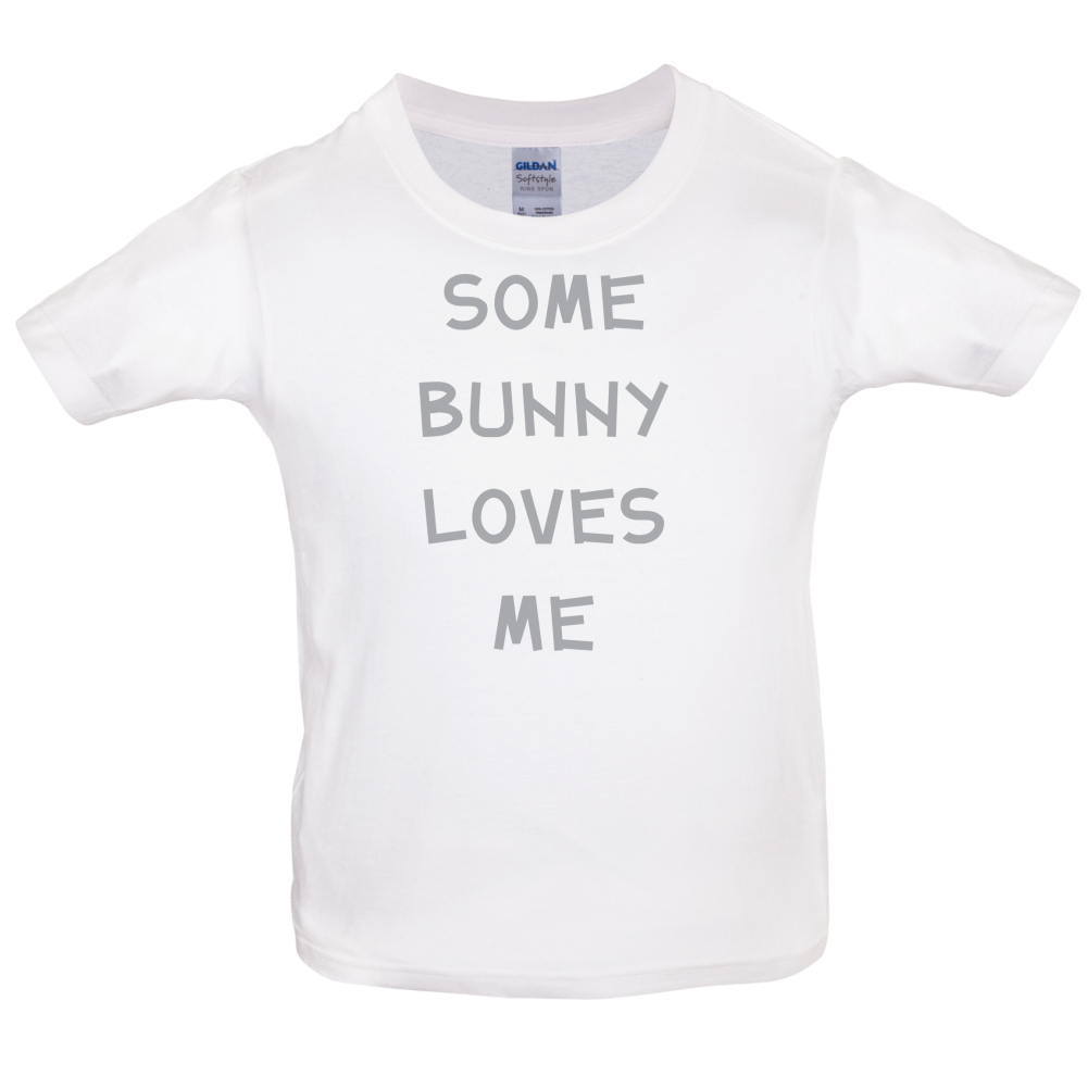 Some Bunny Love Me Kids T Shirt