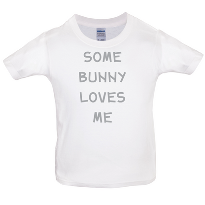 Some Bunny Love Me Kids T Shirt