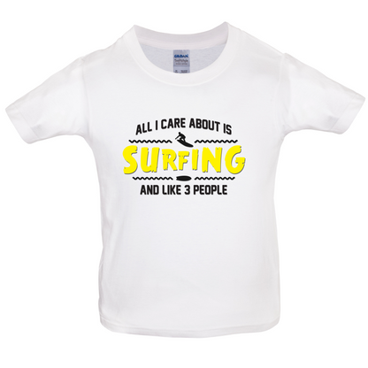 All I Care About Is Surfing Kids T Shirt