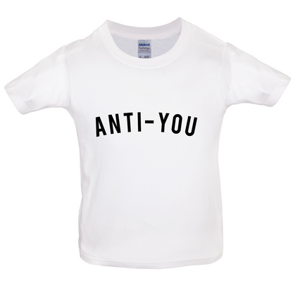 Anti-You Kids T Shirt