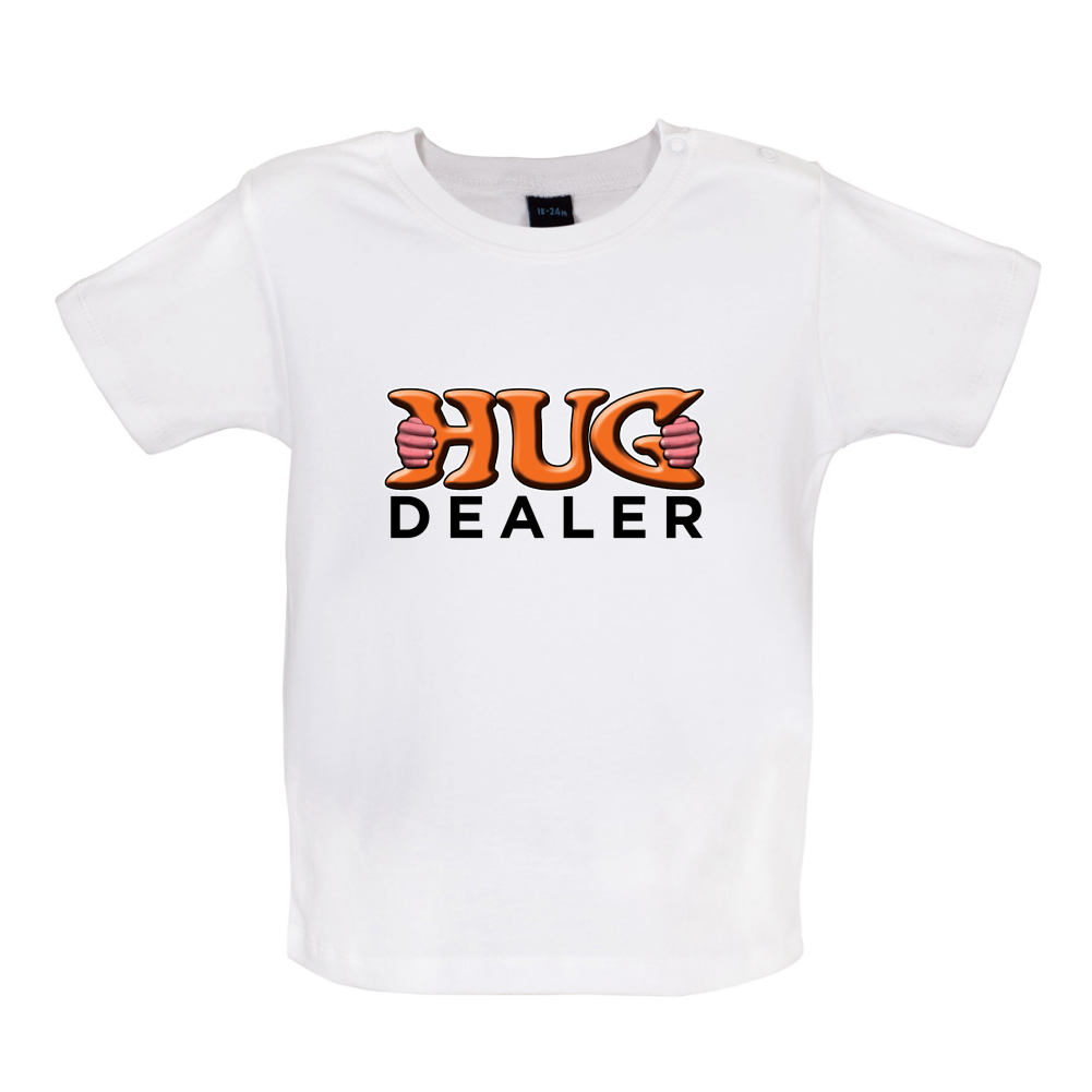 Hug Dealer Baby T Shirt