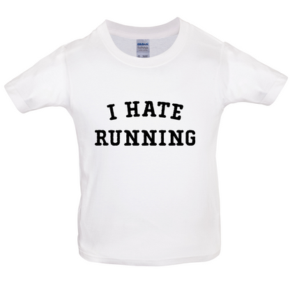 I Hate Running Kids T Shirt