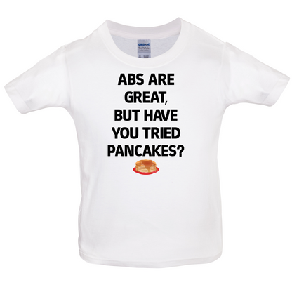 Abs Are Great, Pancakes Kids T Shirt