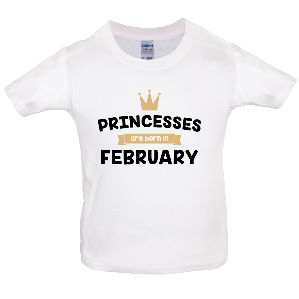 Princesses Are Born In February Kids T Shirt