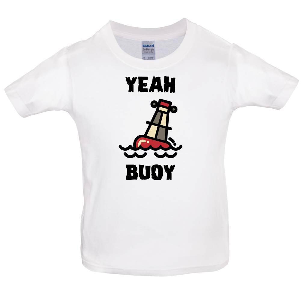 Yeah Buoy Cartoon Kids T Shirt