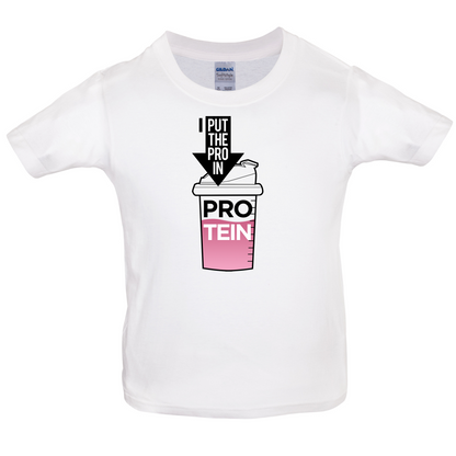 I Put Pro In Protein Kids T Shirt