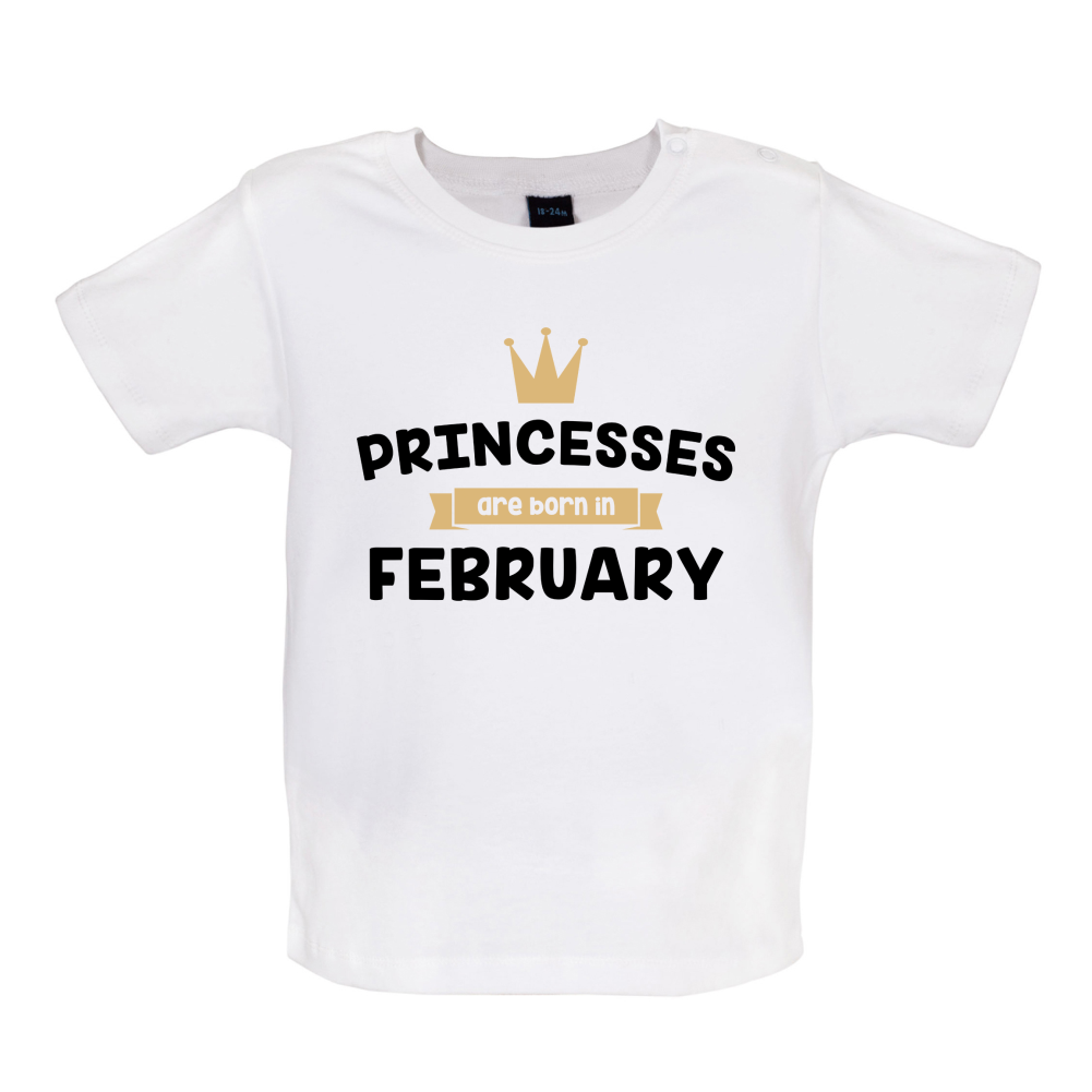 Princesses Are Born In February Baby T Shirt