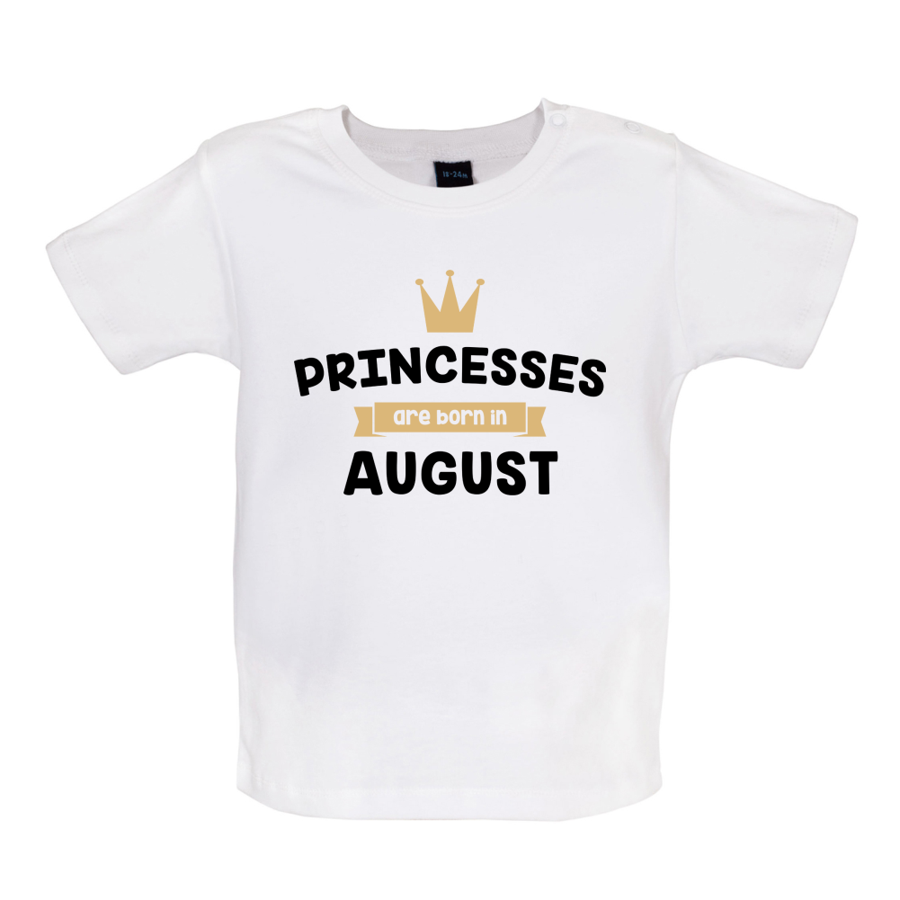 Princesses Are Born In August Baby T Shirt