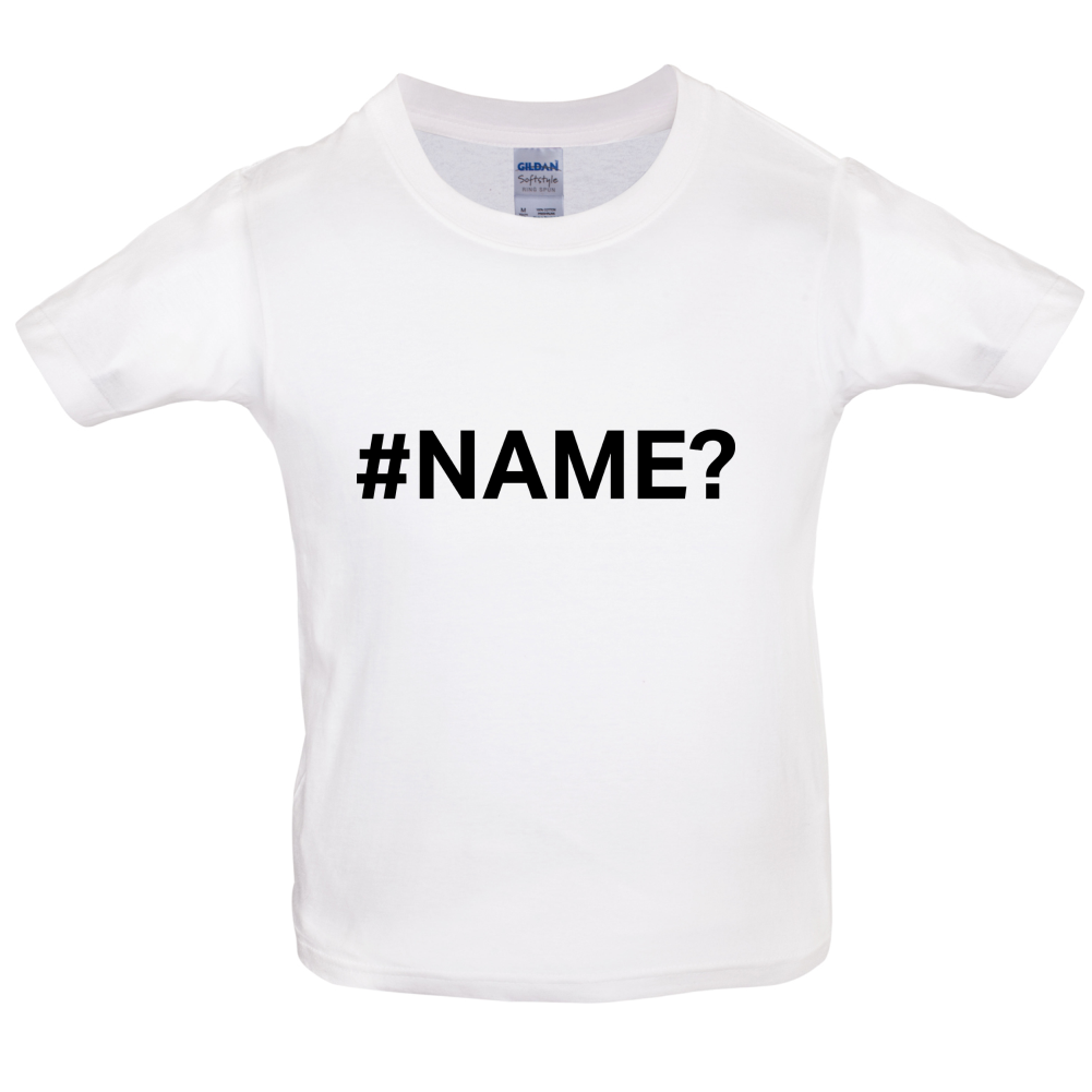 #Name Kids T Shirt