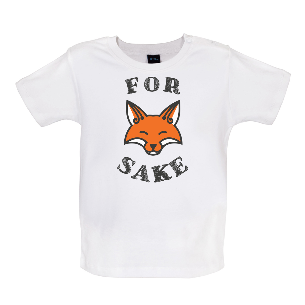 For Fox Sake Baby T Shirt