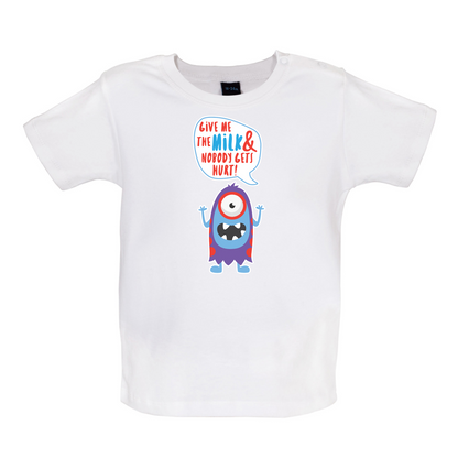 Give Me The Milk Baby T Shirt