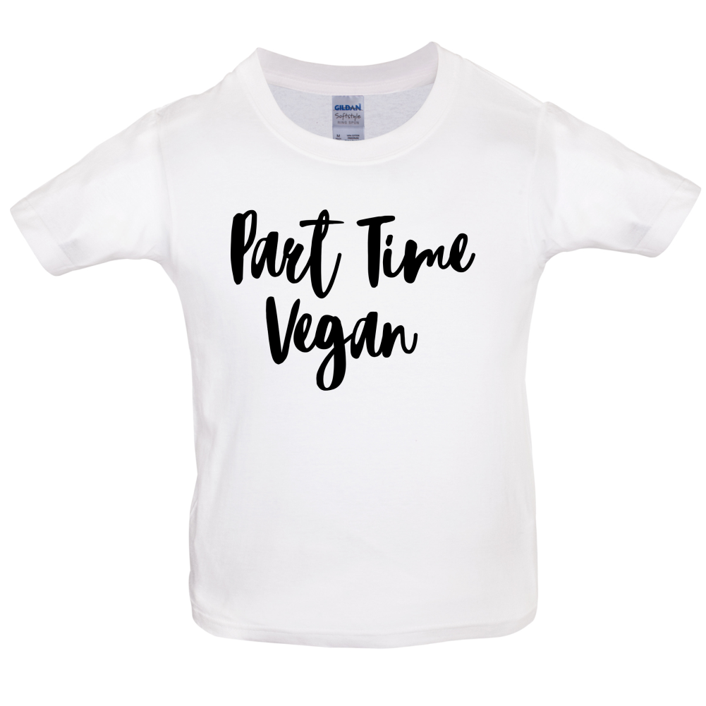 Part Time Vegan Kids T Shirt