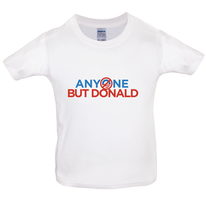Anyone But Donald Kids T Shirt