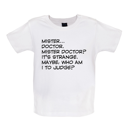 Mister Doctor It's Strange Baby T Shirt