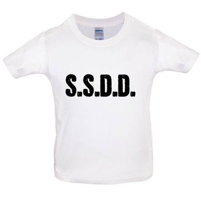 S.S.D.D Kids T Shirt