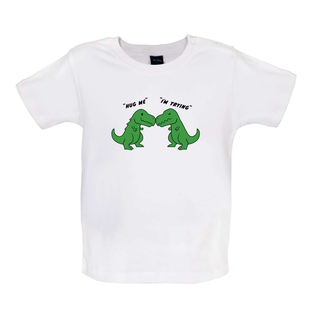 Hug Me - I'm Trying Baby T Shirt