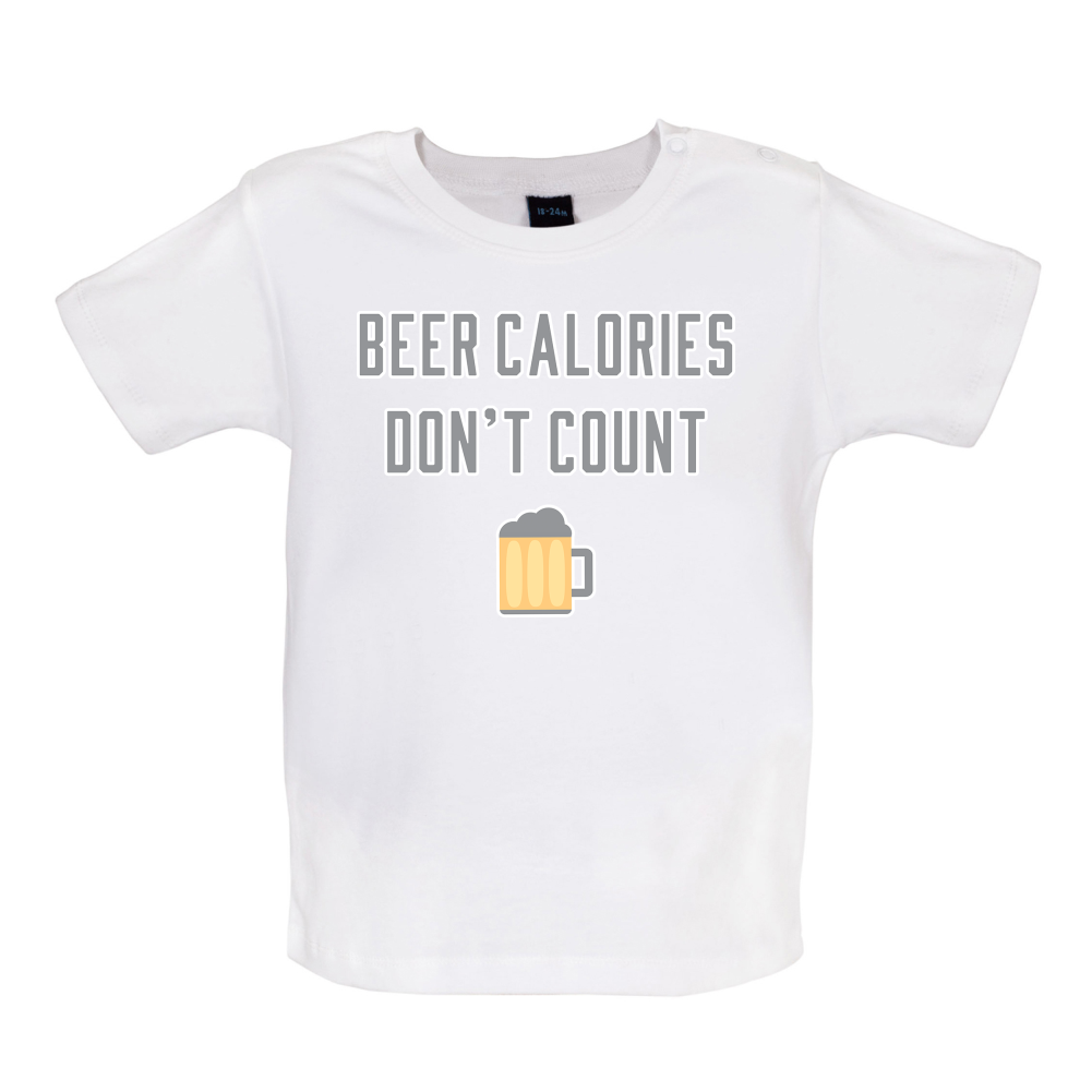 Beer Calories Dont Count  Baby T Shirt