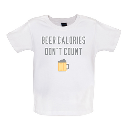 Beer Calories Dont Count  Baby T Shirt