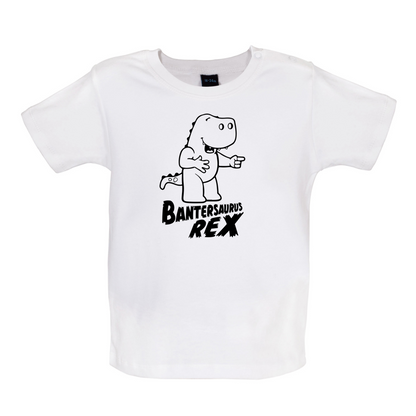 Bantersaurus Rex Baby T Shirt