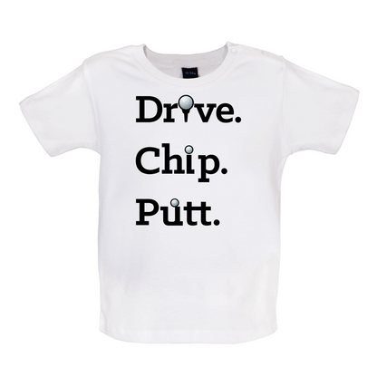 Drive Chip Putt Baby T Shirt