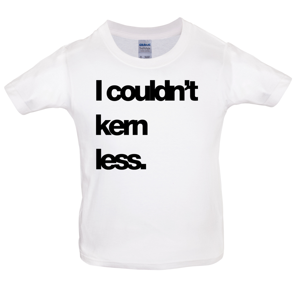 Couldn't Kern Less Kids T Shirt