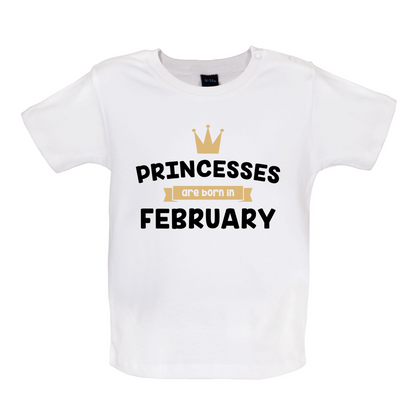 Princesses Are Born In February Baby T Shirt