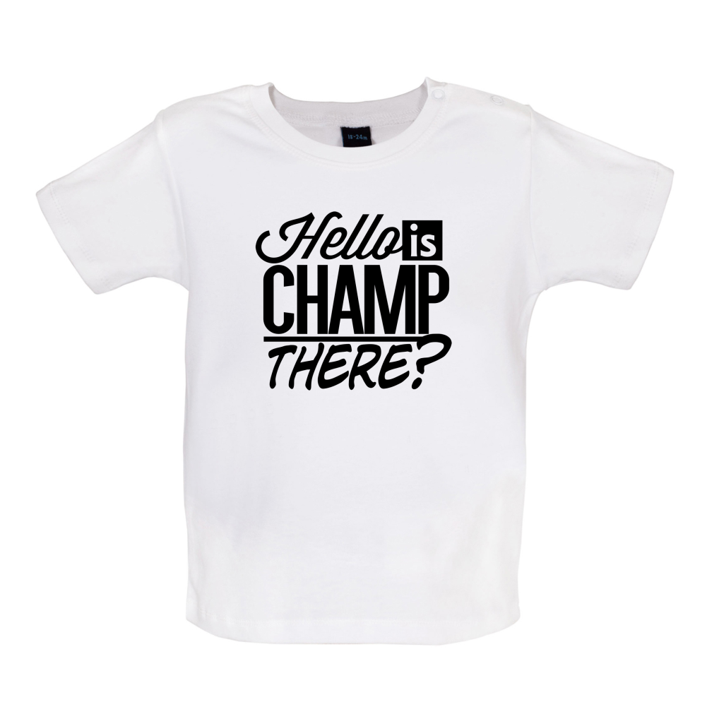 Is Champ There  Baby T Shirt