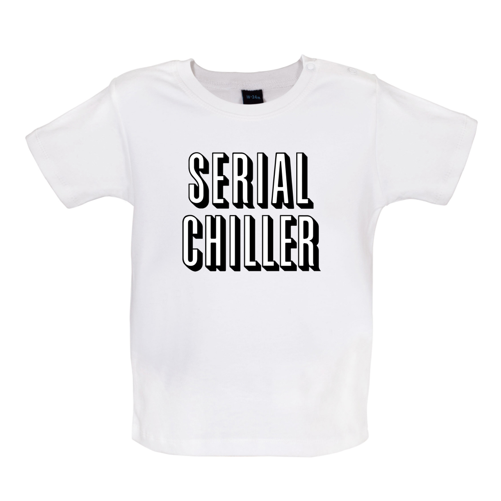 Serial Chiller Baby T Shirt