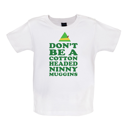 Cotton Headed Ninny Muggins Baby T Shirt