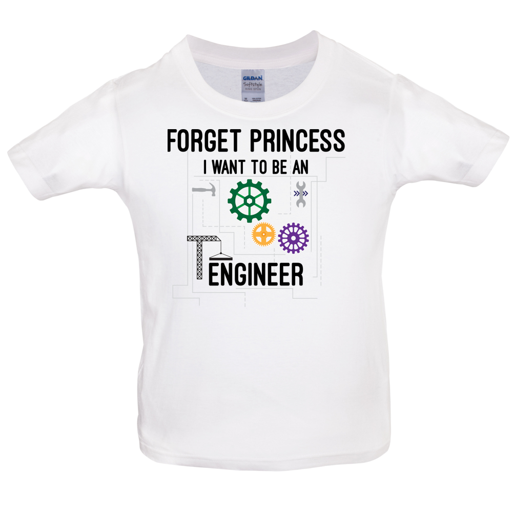 Forget Princess Engineer Kids T Shirt
