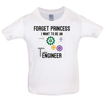 Forget Princess Engineer Kids T Shirt