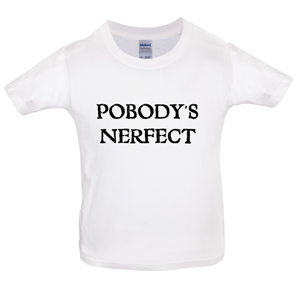 Pobody's Nerfect Kids T Shirt