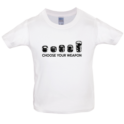 Choose your Weapon (Camera Lenses) Kids T Shirt