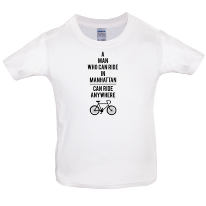 A Man Who Can Ride in Manhattan can Ride anywhere Kids T Shirt