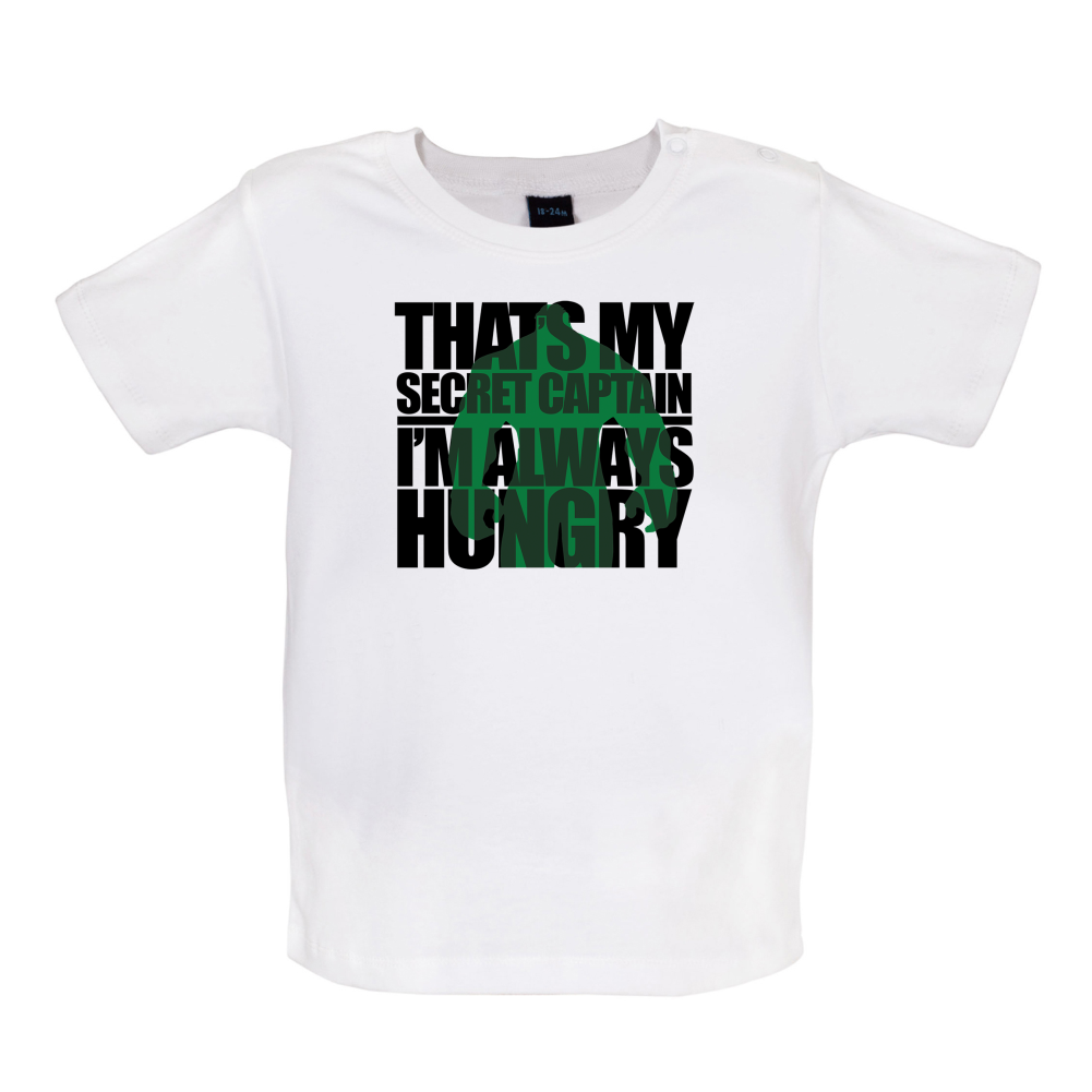 That's My Secret I'm always Hungry Baby T Shirt