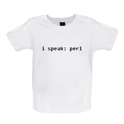I Speak Perl Baby T Shirt