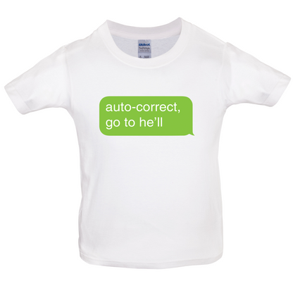 Auto Correct Go To He'll Kids T Shirt