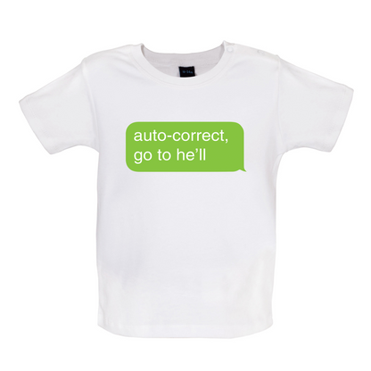 Auto Correct Go To He'll Baby T Shirt