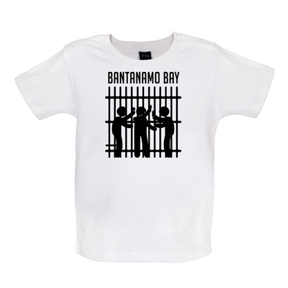 Bantanamo Bay Baby T Shirt